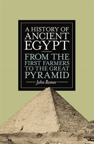 Una historia del antiguo Egipto: de los primeros agricultores a la gran pirámide