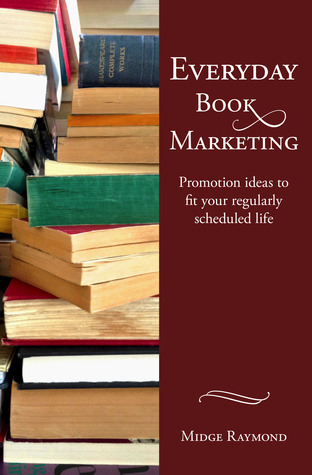 Marketing de libros todos los días: Ideas de promoción para adaptarse a su vida regular programada