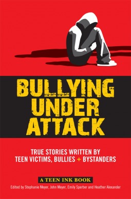 La intimidación bajo ataque: historias verdaderas escritas por las víctimas adolescentes, los matones + los espectadores