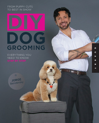 DIY Dog Grooming, de Cortes de perrito a lo mejor en Show: Todo lo que necesita saber, paso a paso