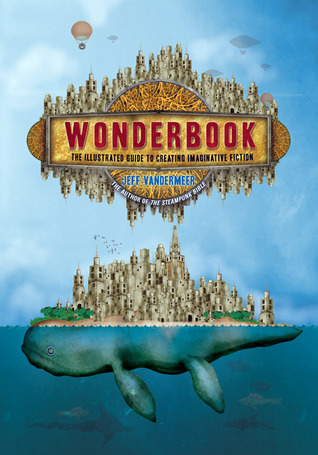 Wonderbook: La guía ilustrada para crear ficción imaginativa