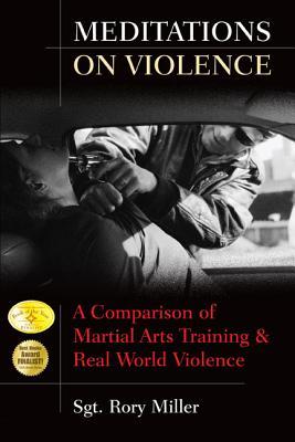 Meditaciones sobre la violencia: una comparación del entrenamiento de los artes marciales y de la violencia del mundo real