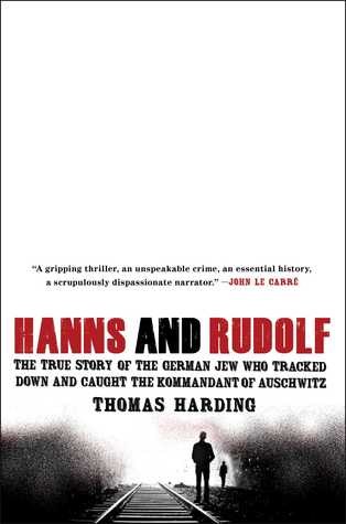 Hanns y Rudolf: La verdadera historia del judío alemán que rastreó y atrapó al comandante de Auschwitz