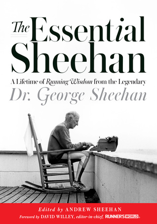 El Sheehan esencial: Una vida de sabiduría corriente del Dr. legendario George Sheehan