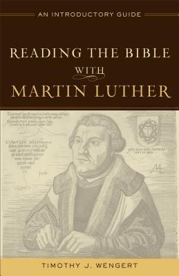Lectura de la Biblia con Martín Lutero: una guía introductoria