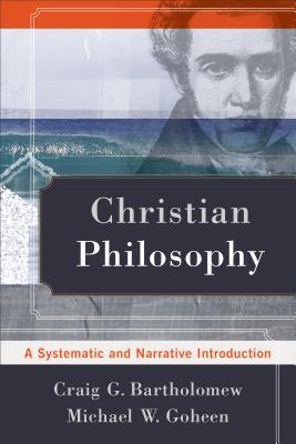 Filosofía Cristiana: Una Introducción Sistemática y Narrativa