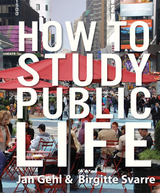 Cómo estudiar la vida pública: Métodos en el diseño urbano