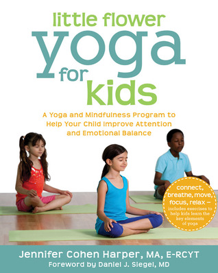Little Flower Yoga para niños: Un programa de yoga y atención plena para ayudar a su hijo a mejorar la atención y el equilibrio emocional