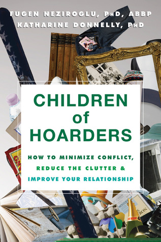 Hijos de Hoarders: Cómo Minimizar el Conflicto, Reducir el Desorden y Mejorar Su Relación