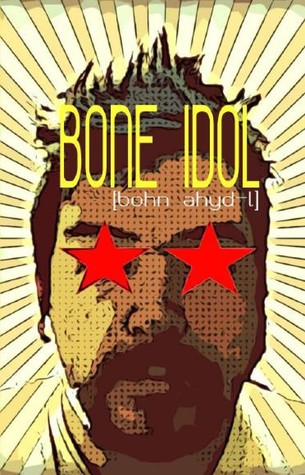 Bone Idol [bohn ahidl]