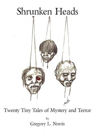 Shrunken Heads: Veinte Tiny Tales de Misterio y Terror