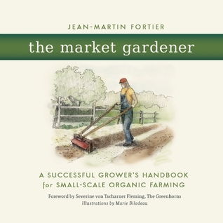 El jardinero de mercado: un manual para el éxito de la agricultura ecológica en pequeña escala