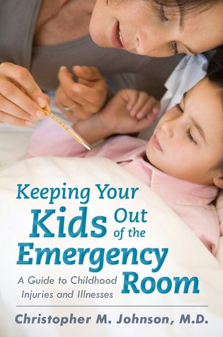 Cómo mantener a sus hijos fuera de la sala de emergencias: Guía para las lesiones y enfermedades infantiles