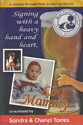 Signing with a Heavy Hand and Heart, Love Mommy: Un viaje a través del síndrome de alcoholismo fetal