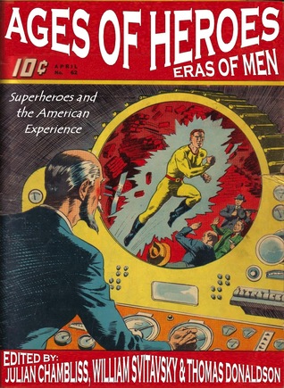 Edades de Héroes, Eras de Hombres: Superhéroes y la Experiencia Americana
