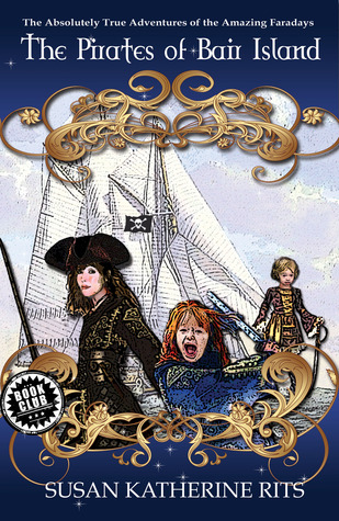 Los piratas de la isla de Bair (Las Aventuras Absolutamente Verdaderas de los Faradays Asombrosos, # 1)