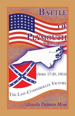 Batalla de Plymouth, Carolina del Norte (17-20 de abril de 1864): La última victoria confederada