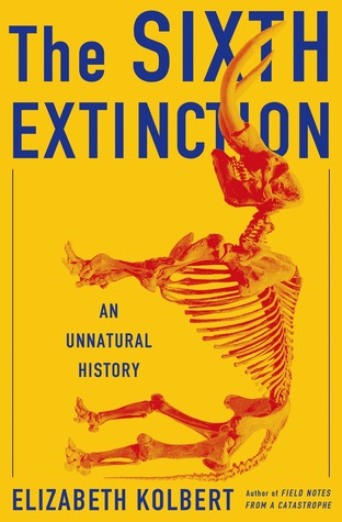 La Sexta Extinción: Una Historia Antinatural