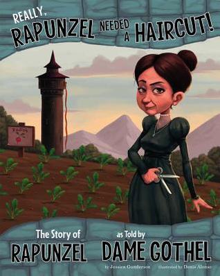 Realmente, Rapunzel necesitaba un corte de pelo !: La historia de Rapunzel según lo dicho por Dame Gothel