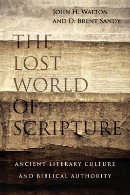 El Mundo Perdido de la Escritura: Antigua Cultura Literaria y Autoridad Bíblica