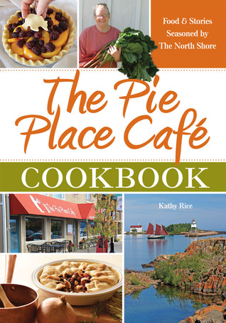 El libro de recetas de la cafetería Pie Place, Food & Stories Seasoned by The North Shore