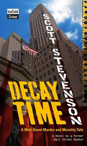Decay Time - Un asesinato de Wall Street y un cuento de moralidad