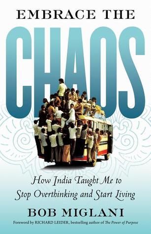 Embrace the Chaos: Cómo me enseñó la India para dejar de pensar y empezar a vivir
