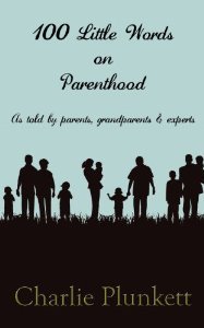 100 pequeñas palabras sobre la paternidad - según lo dicho por los padres, los abuelos y los expertos