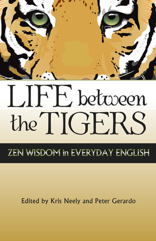 Life Between the Tigers (2ª edición): Sabiduría Zen en el inglés cotidiano