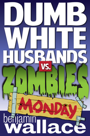 Maridos blancos mudo vs. Zombies: Lunes