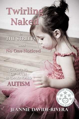 Twirling desnudo en las calles y nadie notado: creciendo con autismo no diagnosticado