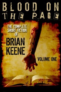 Sangre en la página: La ficción corta completa de Brian Keene, Volumen 1