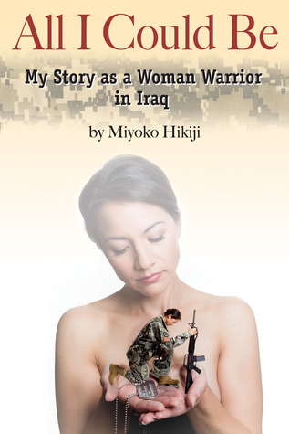 Todo lo que podría ser - Mi historia como una mujer guerrera en Irak