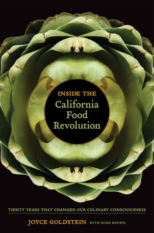 Dentro de la Revolución Alimenticia de California: Treinta Años Que Cambiaron Nuestra Conciencia Culinaria
