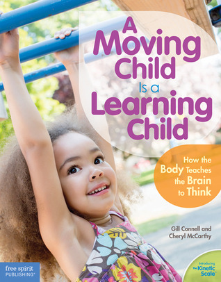 Un niño en movimiento es un niño que aprende: cómo el cuerpo le enseña al cerebro a pensar (de nacimiento a la edad de 7)