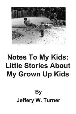 Notas para mis hijos: Pequeñas historias sobre mis hijos mayores