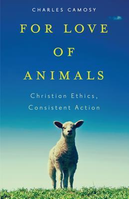 Por Amor a los Animales: Ética Cristiana, Acción Consistente