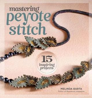 Mastering Peyote Stitch: 15 proyectos inspiradores