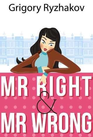 Mr Right y Mr Wrong (Chica Científica Rom Com, vol. 1)