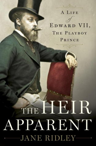 El Heredero Aparente: Una Vida de Eduardo VII, el Príncipe Playboy