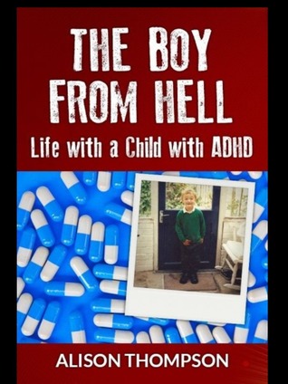 El niño del infierno: La vida con un niño con TDAH