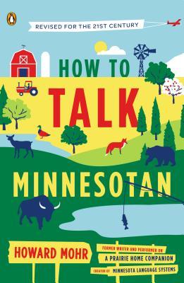 Cómo hablar Minnesotan: Revisado para el siglo XXI