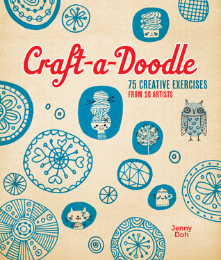 Craft-a-Doodle: 75 ejercicios creativos de 18 artistas