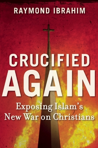Crucificado otra vez: exponer la nueva guerra del Islam a los cristianos
