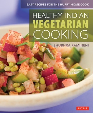 Cocina vegetariana india sana: Recetas fáciles para la apuro Cocinero casero [libro de cocina vegetariano, sobre 80 recetas]