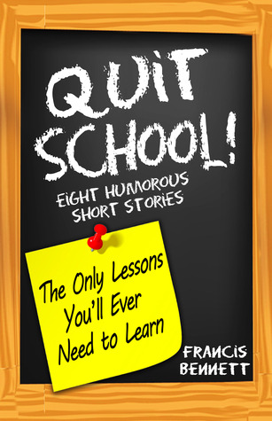 Quit School !: Ocho historias cortas humorísticas