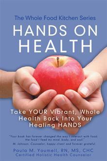Manos en la salud: Tome su salud vibrante, entera de nuevo en sus manos curativas