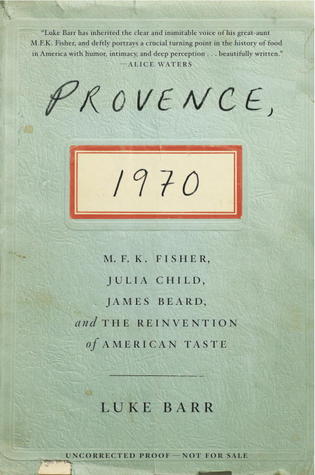 Provenza, 1970: M.F.K. Fisher, Julia Child, James Beard y la reinvención del gusto americano