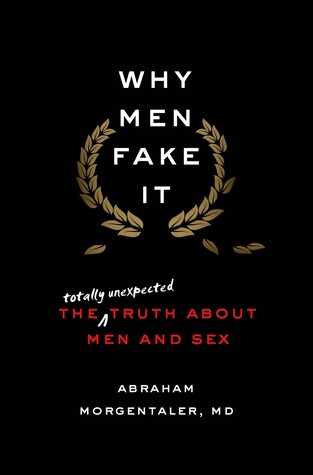 Por qué los hombres lo falsifican: la verdad totalmente inesperada sobre los hombres y el sexo