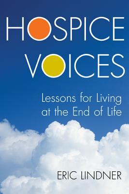 Voces de hospicio: lecciones para vivir al final de la vida